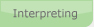 Interpreting